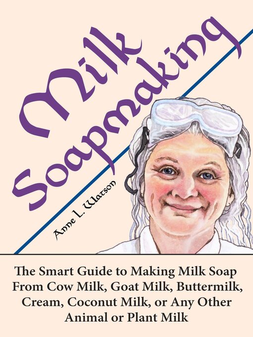 Title details for Milk Soapmaking by Anne L. Watson - Available